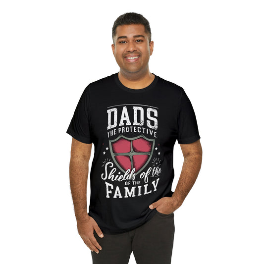 Dads the Protective Shield of the Family  Short Sleeve T-Shirt