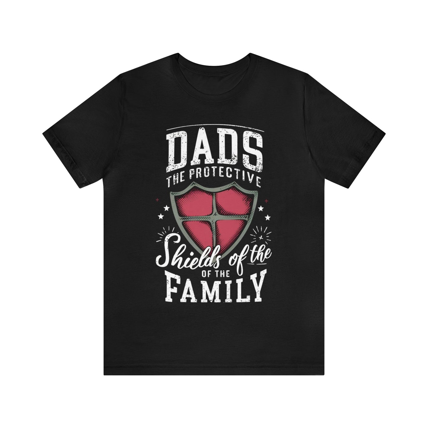 Dads the Protective Shield of the Family  Short Sleeve T-Shirt